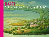 "Dis-moi des chansons d'Haïti"="Kèk'Chante Ayti, pa di mwen !"="Tell me a song from Haïti" Chansons traditionnelles illustrées par des peintures d'artistes haïtiens chantées et racontées pour les enfants = traditionnal Haïtian songs illustrated with Canevas from Haïti Mimi Barthélémy