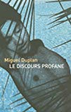 Le discours profane [Texte imprimé] roman Miguel Duplan