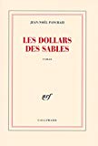Les dollars de sable [Texte imprimé] roman Jean-Noël Pancrazi