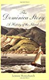The Dominica story a history of the island Lennox Honychurch