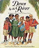Down by the River Afro-Caribbean Rhymes, Games and Songs for Children [Texte imprimé] compiled by Grace Hallworth ; illustrated by Caroline Binch