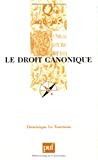 Le Droit canonique Dominique Le Tourneau,...