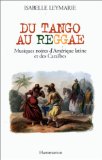 Du tango au reggae [Texte imprimé] musiques noires d'Amérique latine et des Caraïbes Isabelle Leymarie