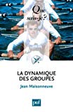 La Dynamique des groupes Jean Maisonneuve,...