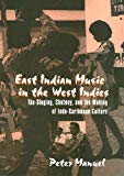 East indian music in the West-Indies: tan-singing, chutney, and the making of indo-caribbean culture