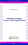 Education et langues français, créoles, langues africaines Robert Chaudenson