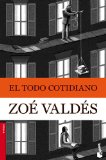 El todo cotidiano Texte imptimé Zoe Valdes