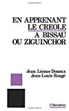 En apprenant le créole à Bissau ou Ziguinchor J. L. Doneux, J.-L. Rougé