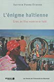 L'énigme haïtienne échec de l'Etat moderne en Haïti Sauveur Pierre Etienne ; préface de Laënnec Hurbon