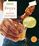 Épices & saveurs exotiques [Texte imprimé] / Orlando Murrin ; [traduit de l'anglais par Tina Calogirou]