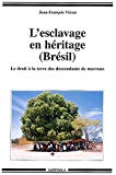 L'esclavage en héritage (Brésil) le droit à la terre des descendants de marrons Jean-François Véran