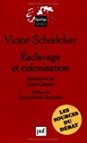 Esclavage et colonisation [Texte imprimé] Victor Schoelcher ; introduction par Aimé Césaire ; préface à cette édition de Jean-Michel Chaumont