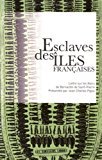 Esclaves des îles françaises / édition établie par Jean-Charles Pajou