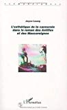 L'esthétique de la canneraie dans le roman des Antilles et des Mascareignes Joyce Leung ; préface de Frederick Ivor Case