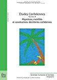 Etudes Caribéennes [Texte imprimé] Numéro 8 : Migrations, mobilités et constructions identaires caribéennes sous la direction de Cédric Audebert et Michel Desse