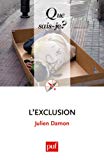 L'exclusion [Texte imprimé] Julien Damon,...