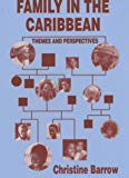 Family in the caribbean themes and perspectives Christine Barrow