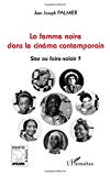 La femme noire dans le cinéma contemporain [Texte imprimé] star ou faire-valoir ? Jean Joseph Palmier