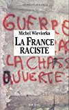 La France raciste Philippe Bataille, Daniel Jacquin, Danilo Martuccelli... [et al.] ; [sous la dir. de] Michel Wieviorka