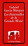 Les Funérailles de la Grande Mémé nouvelles Gabriel Garcia Marquez ; traduites de l'espagnol par Claude Couffon.