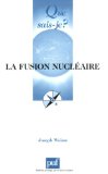 La fusion nucléaire [Texte imprimé] Joseph Weisse,...