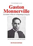 Gaston Monnerville, un homme d'Etat de la République française actes du colloque, Cayenne,14-15 oct. 1997 dir. Rodolphe Alexandre