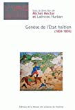 Genèse de l'Etat haïtien [Texte imprimé] 1804-1859 sous la direction de Michel Hector et Laënnec Hurbon