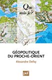 Géopolitique du Proche-Orient [Texte imprimé] Alexandre Defay,...