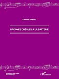 Grooves créoles à la batterie [Texte imprimé] Christian Templet