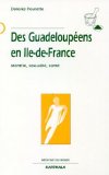 Des Guadeloupéens en Ile-de-France identité, sexualité, santé Dolorès Pourette