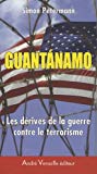 Guantanamo [Texte imprimé] les dérives de la guerre contre le terrorisme Simon Petermann