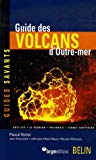 Guide des volcans d'outre-mer [Texte imprimé] Pascal Richet, Jean-Yves Cottin, Joël Dyon, [et al.] ; avec la collaboration de Pierre-Louis Guillot, Philippe Mairine et Gilbert Michon