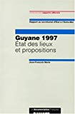 Guyane 1997 état des lieux et propositions rapport au Secrétariat d'État à l'Outre-mer ; [réd. par] Jean-François Merle,...