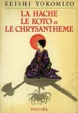 la hache, le koto et le chrysanthème [Texte imprimé] roman Seishi Yokomizo ; trad. du japonais par Vincent Gavaggio