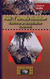 Haïti l'éternelle révolution [Texte imprimé] Histoire de sa décolonisation (1789-1804) Jacques de Cauna