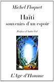Haïti souvenirs d'un espoir récit Michel Floquet ; préface d'André Fol