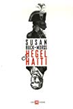Hegel et Haïti [Texte imprimé] Susan Buck-Morss ; traduit de l'anglais (Etats-Unis) par Noémie Ségol