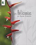 Les héliconias de Guyane française [Texte imprimé] Parc naturel régional de la Guyane ; Jean-Marie Prévoteau, coordinateur