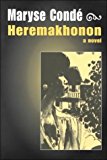 Heremakhonon Maryse Condé ; translated from the French by Richard Philcox