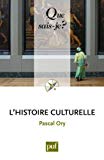 L'histoire culturelle [Texte imprimé] Pascal Ory,...