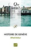 Histoire de Genève [Texte imprimé] Alfred Dufour,...