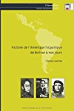 Histoire de l'Amérique hispanique de Bolivar à nos jours Charles Lancha