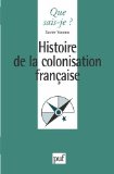 Histoire de la colonisation française Xavier Yacono,...