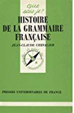 Histoire de la grammaire française [Texte imprimé] Jean-Claude Chevalier