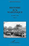 Histoire de la Martinique Armand Nicolas 2. De 1848 à 1939