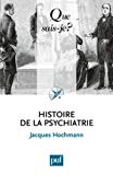 Histoire de la psychiatrie Jacques Hochmann