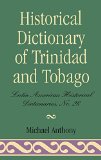 Historical dictionary of Trinidad and Tobago Michael Anthony
