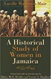A historical study of women in Jamaica 1655-1844 Lucille Mathurin Mair ;edited and with an introduction by Hilary McD. Beckles and Verene A. Shephered