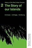 History of the West indian peoples : the story of our islands