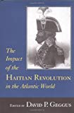 The impact of the Haitian revolution in the Atlantic world [texte imprimé] edited by David P. Geggus
